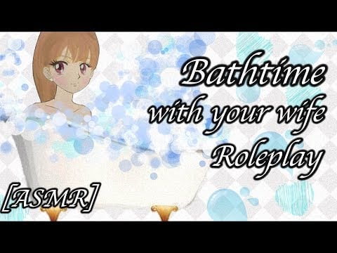 [ASMR] Bath time with the wife