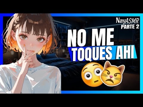 ASMR Roleplay: DUERMES con tu EX - Relájate y Duerme con NayASMR - Parte 2
