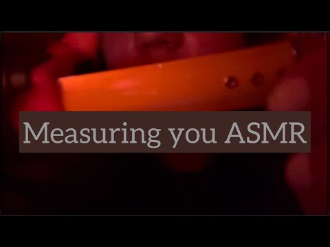 ASMR measuring you