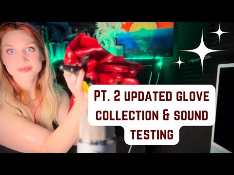 PT. 2 GLOVE COLLECTION & SOUND TEST (ASMR)