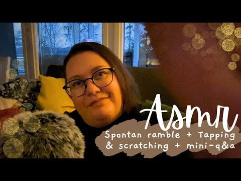 Asmr på svenska: Spontant häng vid tv-soffan (ramble, tapping, scratching, q&a)