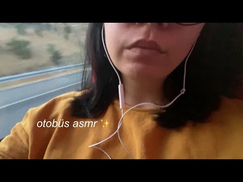 otobüs yolculuğunda sohbet ediyoruz asmr (türkçe asmr) anlaşılmayan fısıltı