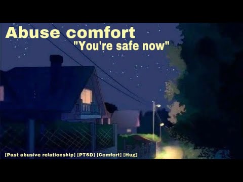 [F4A] Abuse comfort. [Past Abusive relationship, PTSD, Comfort]