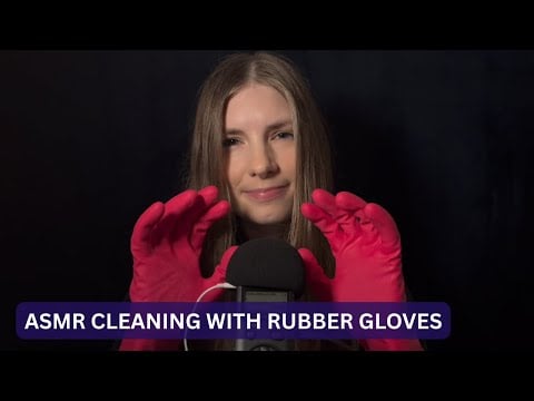 ASMR Cleaning You And The Mic With Spondex Rubber Gloves