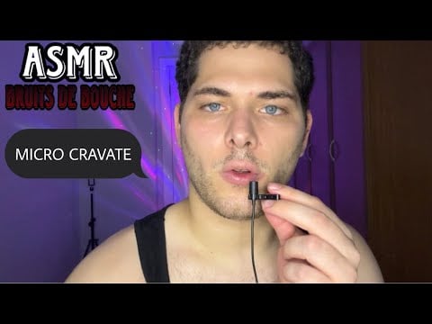 ASMR Français : BRUITS DE BOUCHE ULTRA MEGA INTENSE 👄 (Avec un micro cravate)