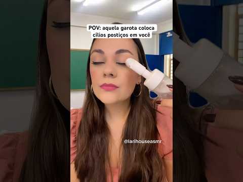 POV: aquela garota coloca cílios postiços em você #shorts #asmr #asmrsounds