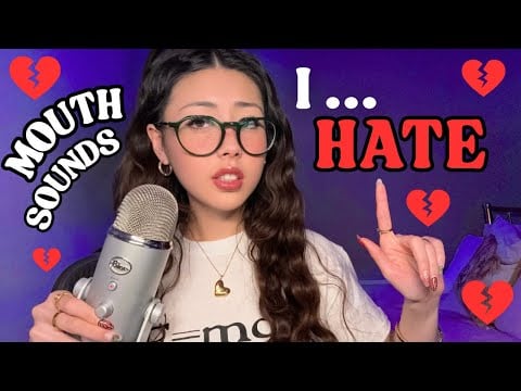 ASMR Mouth Sounds I HATE!! 😭: (But You’ll Still Tingle!)