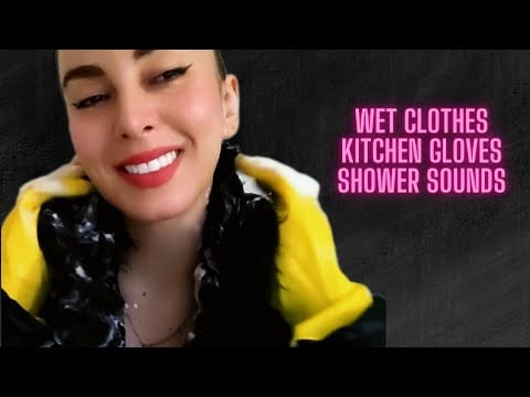 ASMR WET CLOTHES - SHOWER SOUNDS - KITCHEN GLOVES - RAIN JACKET 🧥