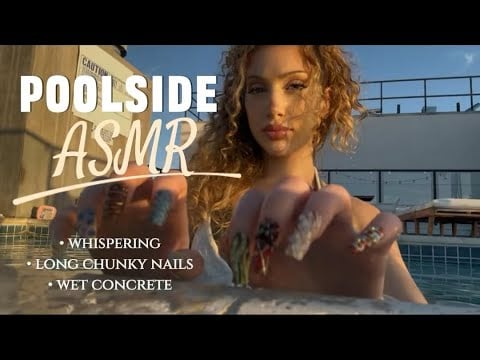 ASMR at the pool (20 mins, long nail + wet concrete)
