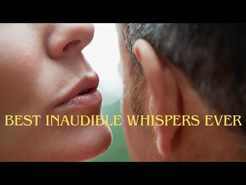 The BEST Inaudible Whispers of 2024 - Inaudible Whispers and Clicky Mouth Sounds!