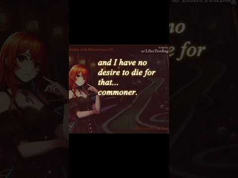 I have no desire to die for that... commoner.