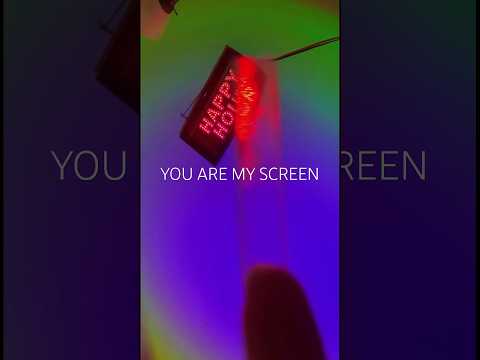 You are my screen! #asmr