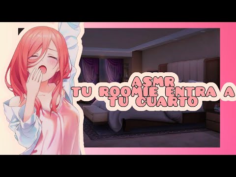 //ASMR// tu roomie entra a tu cuarto 💓🌸