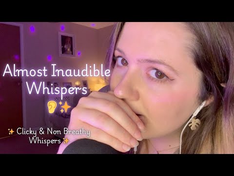 Almost Inaudible ASMR • Clicky Whispers & Crisp Non-Breathy Sounds