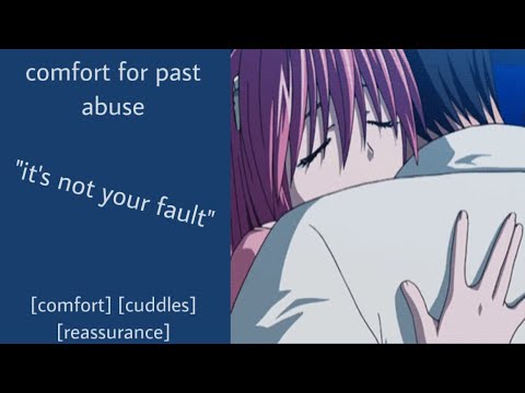 ASMR | comfort for past abuse (f4m) [cuddles] [flashback] [reassurance]