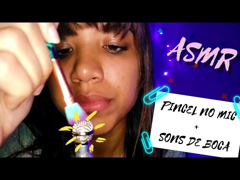 ASMR - PINCEL NO MICROFONE + SONS DE BOCA 🤤👄❤️