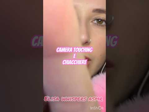ASMR ITA 💓 Camera touching e chiacchiere 💓 Soft spoken misto whispering #mouthwhisper #softspoken