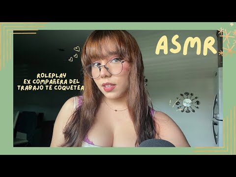 ASMR - EX COMPAÑERA DEL TRABAJO TE COQUETEA/ ROLEPLAY