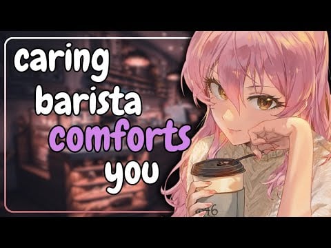 caring barista looks after you (F4A) [coffee shop] [comfort] [ASMR rp]