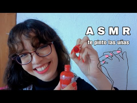 ASMR ROLEPLAY TE PINTO LAS UÑAS / ASMR MÉXICO