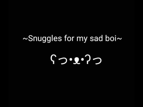 [pt.3] M4M | Helping you when you feel down | comforting my sad boi | requested