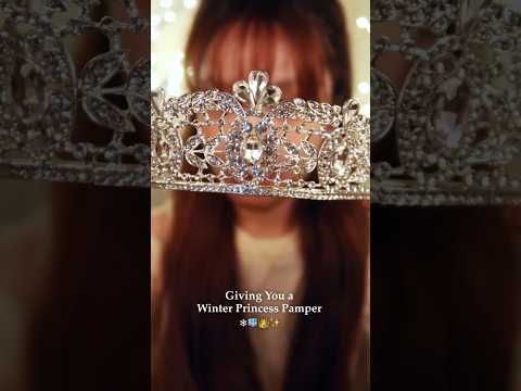 Winter Princess Pampering Session~! 👑❄️💎 #asmr #asmrmakeup #asmrpersonalatttention