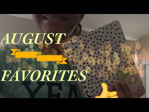 August Favorites!!