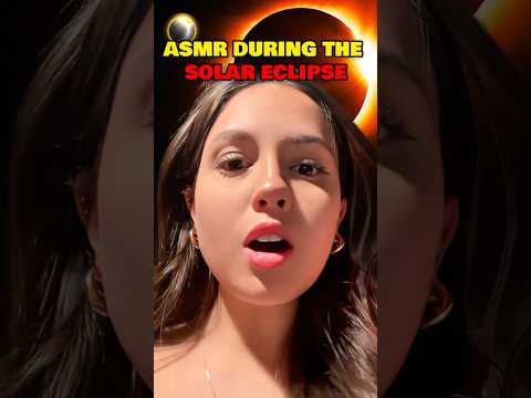 ASMR during a solar eclipse 🌘 #asmr #asmrsounds #solareclipse #asmrwhispering