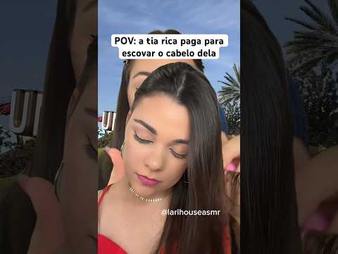 POV: a tia rica paga para escovar o cabelo dela #shorts #humor #asmr