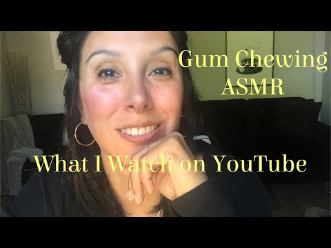 Gum Chewing ASMR | My Recent YouTube Binges