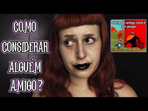 QUANDO você CONSIDERA alguém AMIGO? ⟢ Conversando com VOCÊ | ASMR