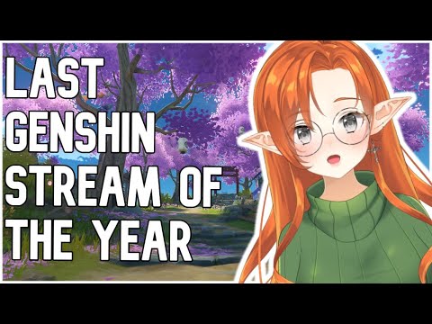VTuber | Last Genshin Stream of the Year!!!
