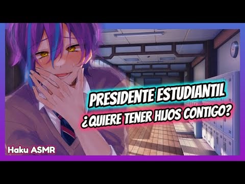 ASMR Rolplay - Presidente estudiantil quiere tu vientre - Haku ASMR