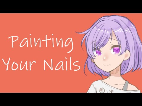 Girlfriend Paints Your Nails (ASMR Roleplay) [F4A]
