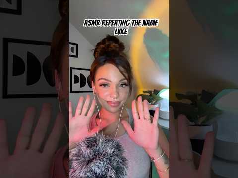 ASMR Repeating the Name Luke #visualtingle #asmrtriggers #tingles #mouthwhisper #asmrvideos