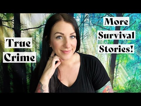 ⚫ ASMR True Crime - More Survival Stories!⚫