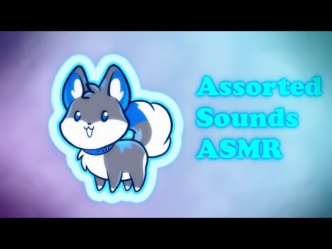 [Furry ASMR] Assorted Sounds 6