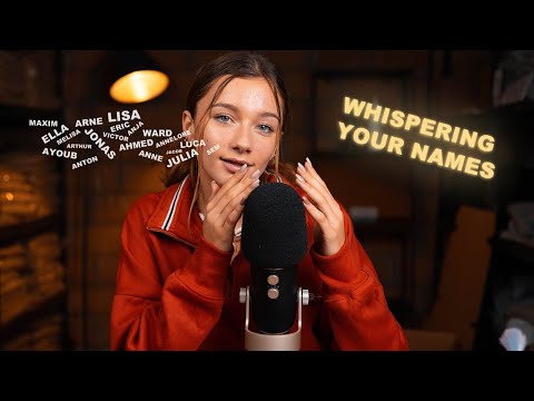 ASMR - WHISPERING YOUR NAMES!