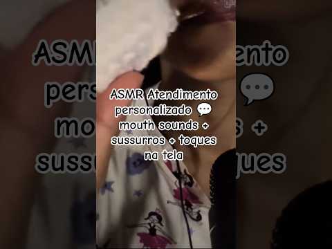 ASMR Atendimento personalizado 💬 mouth sounds + sussurros + toques na tela #tingles #skincare #relax