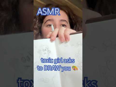 #asmr pov: ur the new kid and the school’s toxic girl asks to draw you ✍️