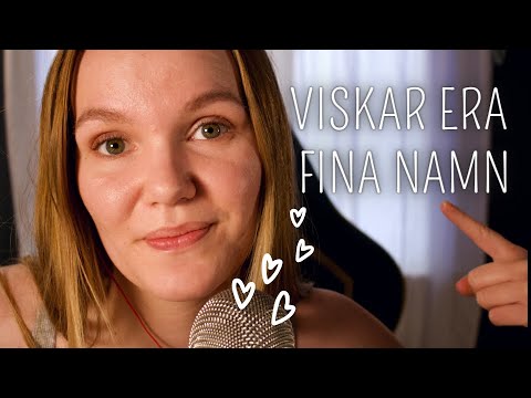 ASMR - SÄGER ERA NAMN + PERSONLIG AFFIRMATION❤️ (Breathy close-up whispers på svenska)