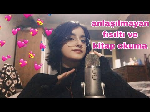 türkçe asmr - anlaşılmayan fısıltı ve kitap okuma