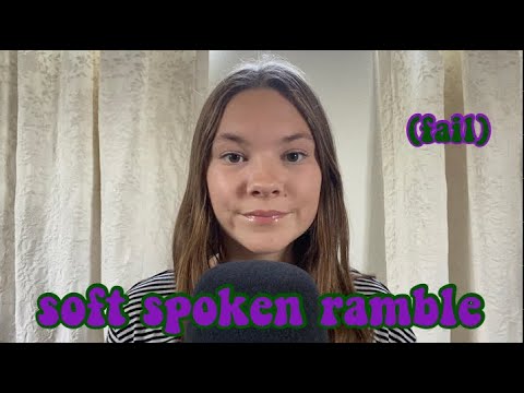 soft spoken ramble-(failish)~annaASMR