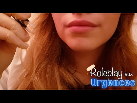 ASMR FRANÇAIS 🌸 ROLEPLAY AUX URGENCES⚕️