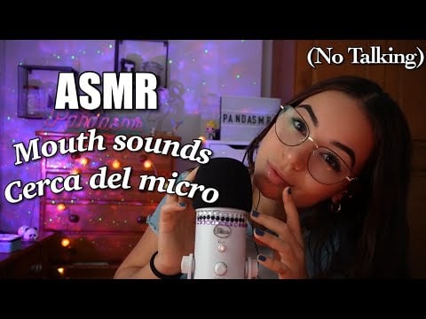 ASMR MOUTH SOUNDS CERCA DEL MICRO👄😴|(ASMR NO TALKING) | Mouth Sounds intensos para dormir | Pandasmr