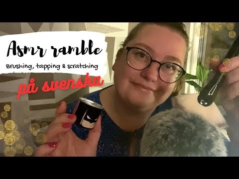 ASMR-ramble på svenska: Oplanerat och spontant - en video som innehåller en hel del olika ljud