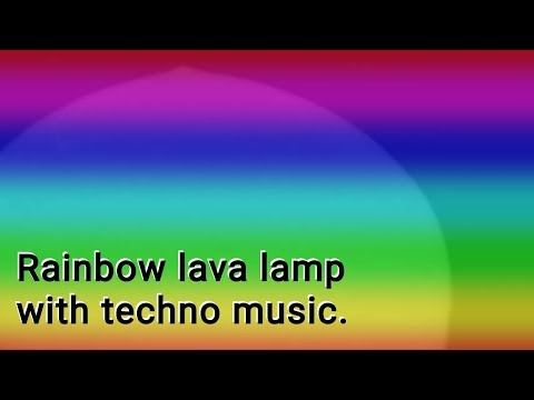 9 hours Rainbow lava lamp with techno music.