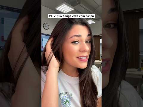 POV: sua amiga está com caspa #asmr #asmrbrasil #shorts #humor