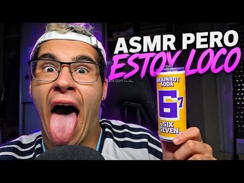 ASMR PERO ESTOY LOCO