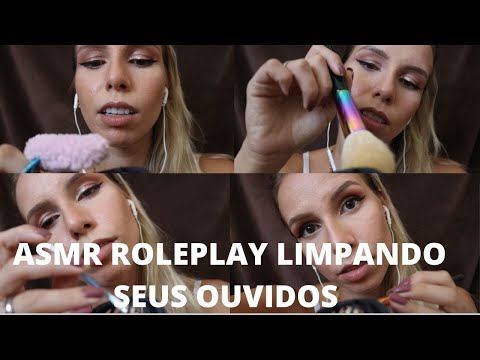 ASMR  ROLEPLAY LIMPANDO SEUS OUVIDOS -  Bruna Harmel ASMR